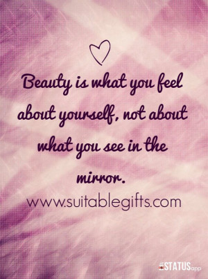 what you feel about yourself, not what you see in the mirror. #quotes ...