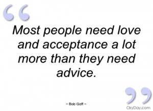 most people need love and acceptance a lot bob goff