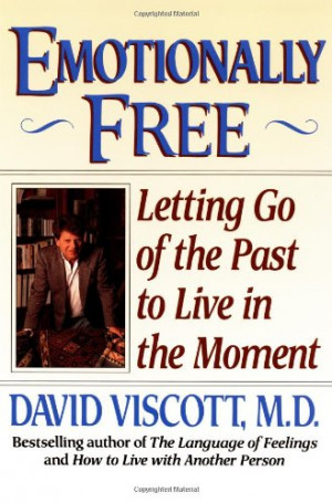 Emotionally Free : Letting Go of the Past to Live in the Moment