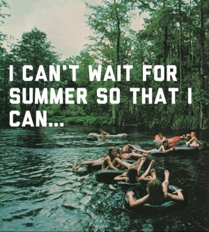 Can’t Wait For Summer So That I Can. ~ Camping Quote
