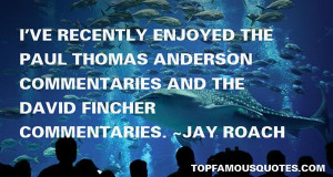 Favorite Jay Roach Quotes