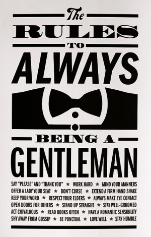 ve got more thoughts to add to The Rules to Always Being a Gentleman ...