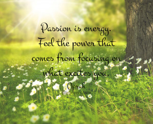 Passion is energy! Focus on what you love! #quote #motivation @ ...