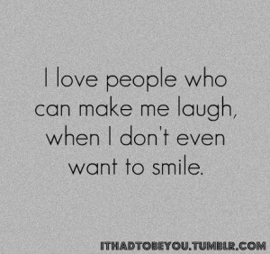 Love People Who Can Make Me Laugh