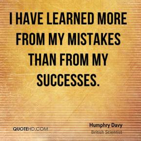 humphry-davy-scientist-quote-i-have-learned-more-from-my-mistakes.jpg