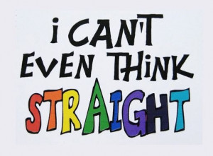 can't even think straight :-)