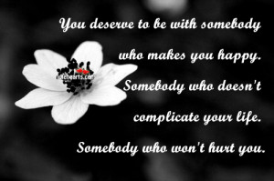 You Deserve With Somebody...