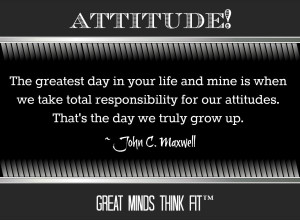 ... for our attitudes. That's the day we truly grow up.