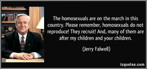 The homosexuals are on the march in this country. Please remember ...