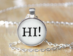 HI Greeting Quote Necklace Fun Flirty by ShakespearesSisters, $10.00