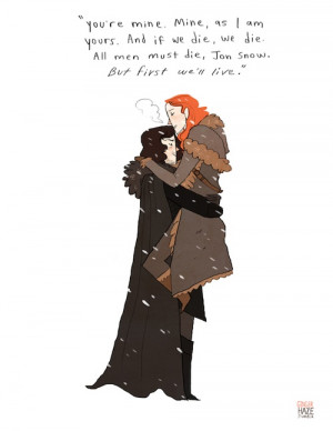 for fire-kissed who asked for some Jon/Ygritte fluff with this quote ...
