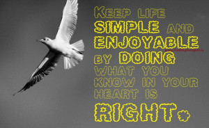 ... or Keep Life Simple Quotes with a Keep Life Simple Quotes times every