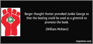 ... could be used as a gimmick to promote the book. - William McKeen