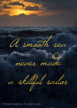 ... Quotes, Skills Sailors, Sailors Quotes, Skillful Sailors, Sailor