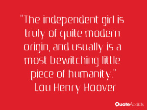 The independent girl is truly of quite modern origin, and usually is a ...