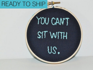 Embroidery Hoop Art - Mean Girls Movie Quotes - 4 Inch Typography Wall ...