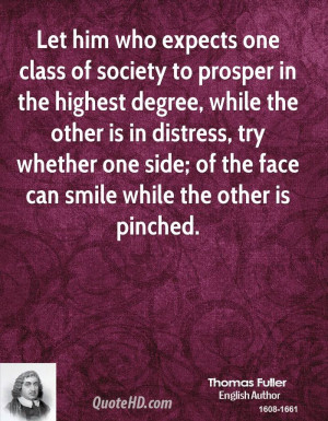 Let him who expects one class of society to prosper in the highest ...