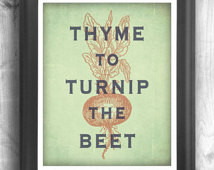 ... digital print, quote art, wall hanging, Thyme To Turnip The Beet