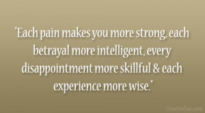 ... , every disappointment more skillful & each experience more wise