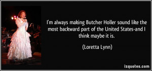 always making Butcher Holler sound like the most backward part of ...