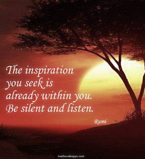 Rumi Quotes What You Seek The inspiration you seek