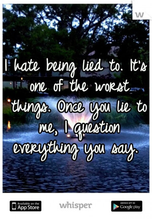 Quotes, Hate Be Lying To Quotes, Meaningful Quotes, Lying Hurts Quotes ...