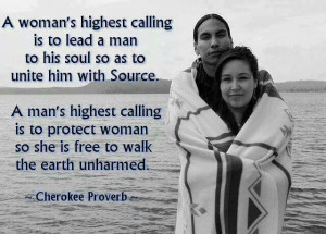 ... protect woman so she is free to walk the Earth unharmed - Cherokee
