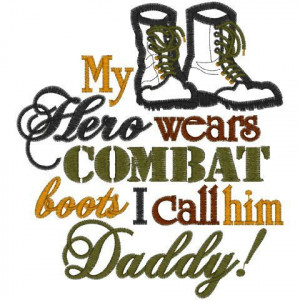 My Hero Wears Combat Boots I Call Him Daddy