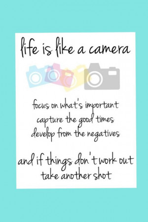 Camera quote! Love it :)