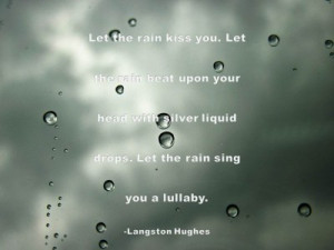 Post image for QUOTE & POSTER: Let the rain kiss you. Let the rain ...