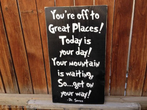 Dr. Seuss Quote You're Off to Great Places! by SaltboxHouseSigns, $30 ...