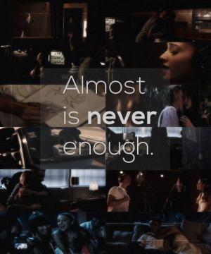 almost is never enough | via Tumblr