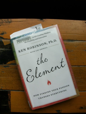 currently reading the element by ken robinson i m about half way ...