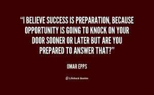 quote-Omar-Epps-i-believe-success-is-preparation-because-opportunity ...