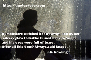 faded he turned back to Snape, and his eyes were full of tears. After ...