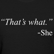 spreadshirt.comThat's What She Said Funny