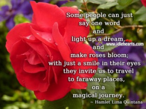Some People Can Just Say One Word And Light Up A Dream Make Roses ...