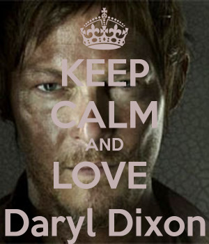 Keep Calm and Love Daryl Dixon