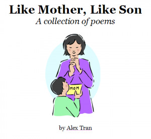 Like Mother, Like Son (Poems by Alex Tran)