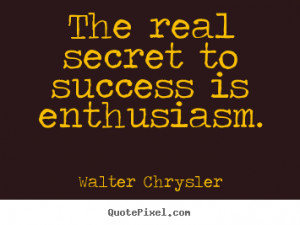 enthusiasm walter chrysler more inspirational quotes life quotes ...
