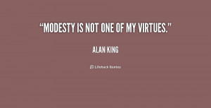 modesty quotes source http quotes lifehack org quote alanking ...