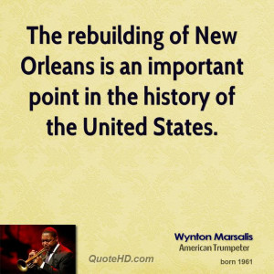 The rebuilding of New Orleans is an important point in the history of ...