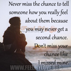 ... get a second chance. Don’t miss your chance like I missed mine