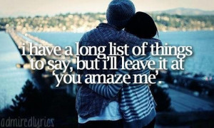 Life quotes and sayings love you amaze me