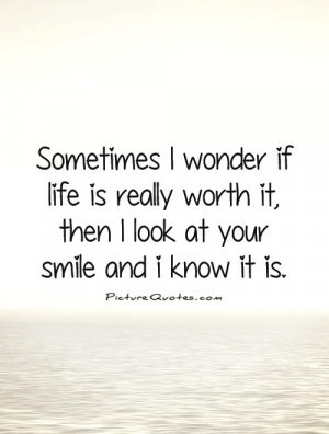 ... Quotes Life Quotes Smile Quotes Cute Love Quotes Your Smile Quotes
