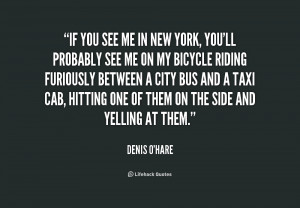 If you see me in New York, you'll probably see me on my bicycle riding ...