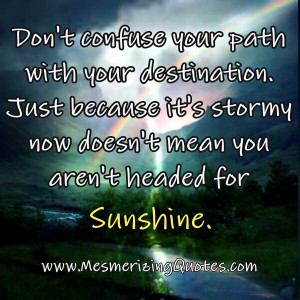 Don’t confuse your path with your destination