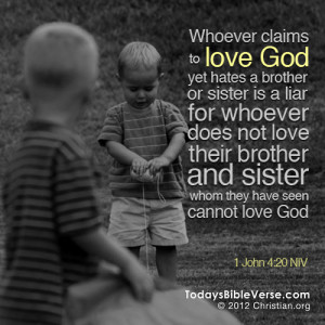 brother or sister is a liar for whoever does not love their brother ...