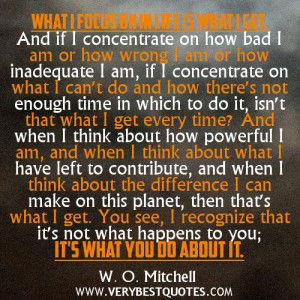 motivational quotes on positive attitude - what i focus on life quotes
