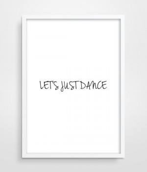 Just Dance Inspirational Quote, Digital Art Quote, Motivational Quote ...